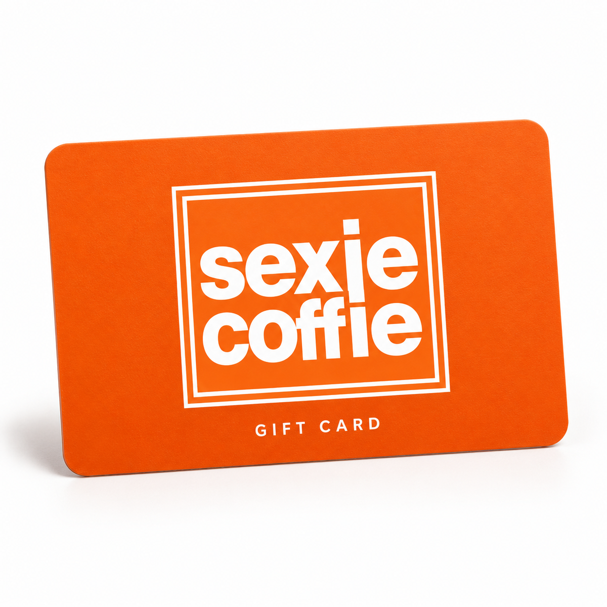 Sexie Coffie Gift Card